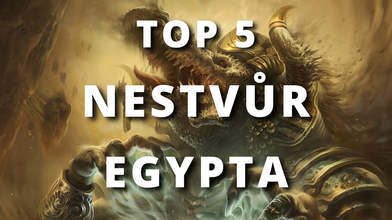 TOP 5 EGYPTSKÝCH NESTVŮR