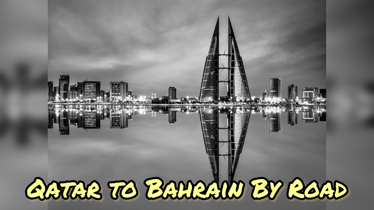 How to Road Trip: Exploring the Desert Highways | Qatar to Bahrain by Road | 2024