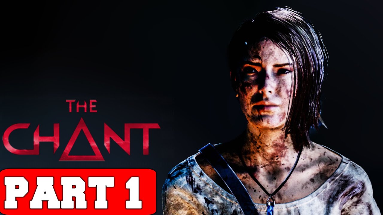 THE CHANT - Gameplay Walkthrough Part 1 [PC 60FPS] - No Commentary