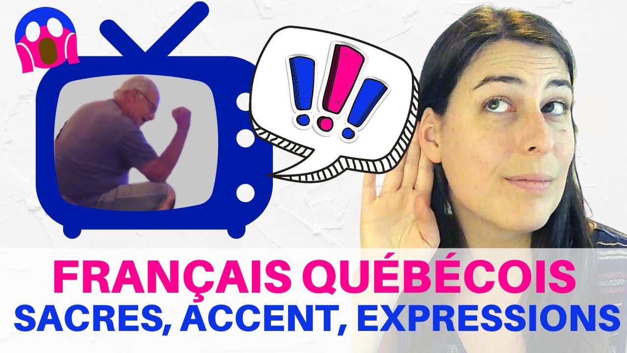 Le français québécois : sacres, accent et expressions québécoises analysés