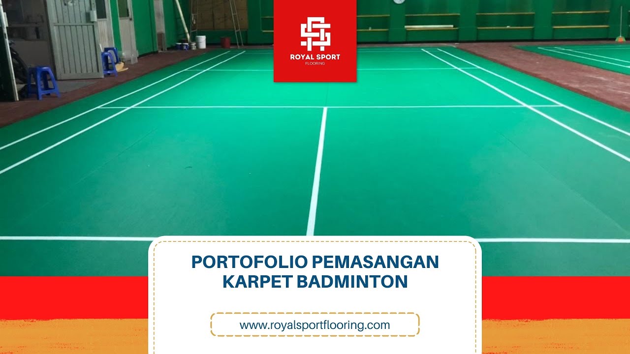 Pemasangan Karpet Badminton Murah Untuk Gor Lapangan Bulutangkis Royal Sport Flooring