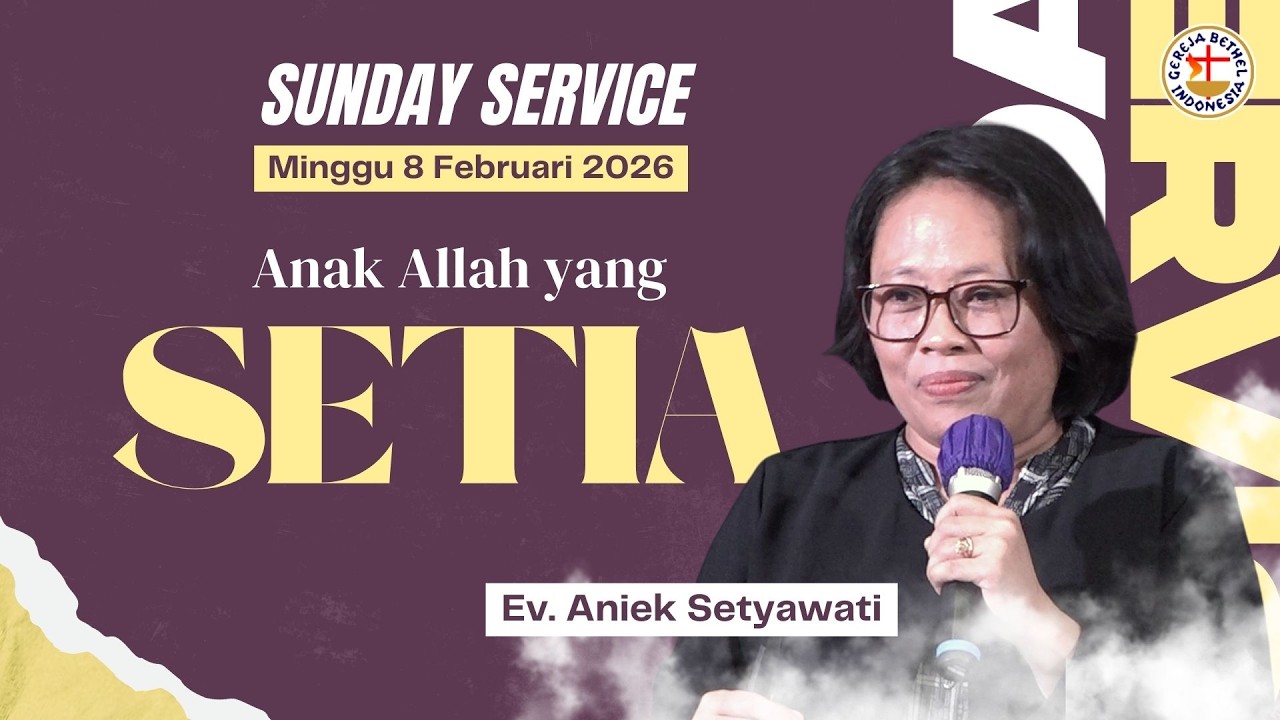 Anak Allah yang Setia | SUNDAY SERVICE | Minggu 8 Februari 2026