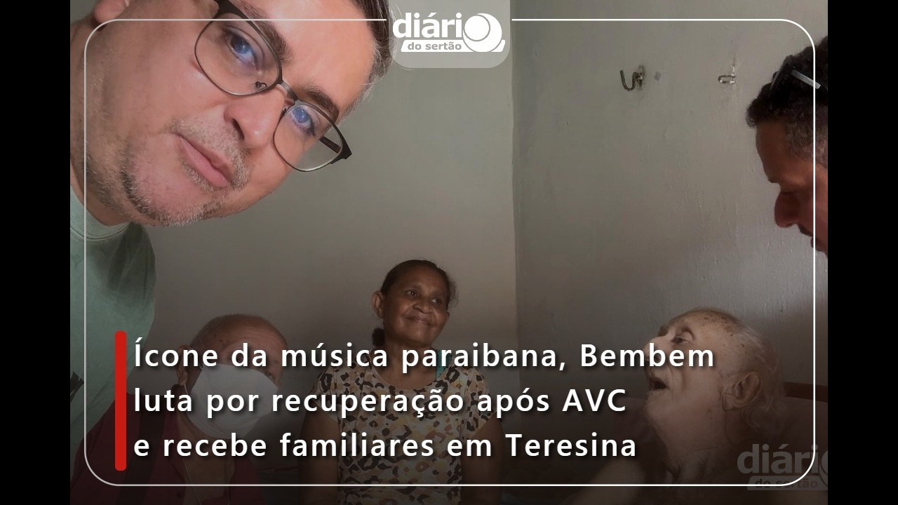 Ícone da música paraibana, Bembem luta por recuperação após AVC e recebe familiares em Teresina