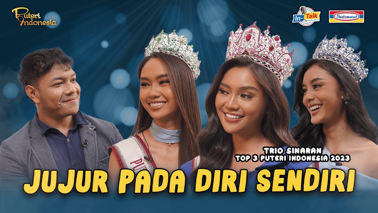 Menjadi Puteri, Kekuatan Kejujuran Pada Diri Sendiri ft.Top 3 Puteri Indonesia 2023 | In-Talk