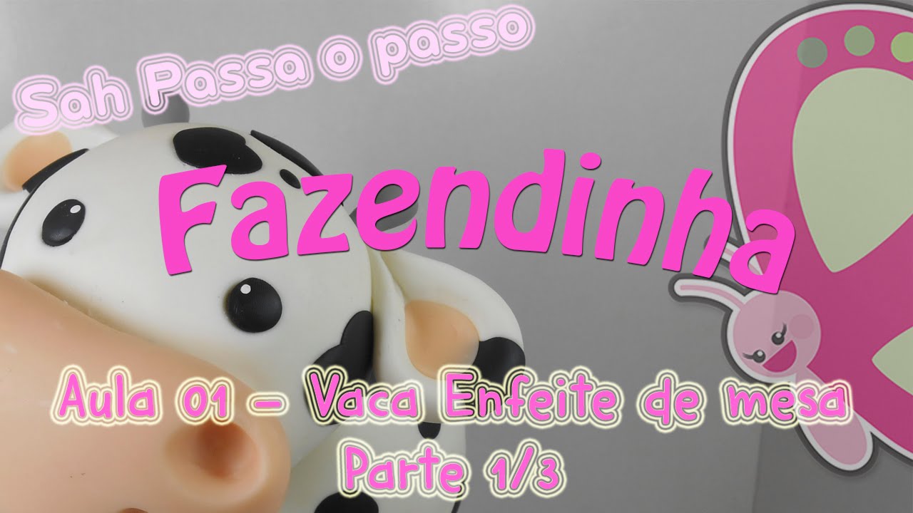 Vaca enfeite de mesa. Parte 1/3 - Sah Passa o passo - Fazendinha Aula 01 -