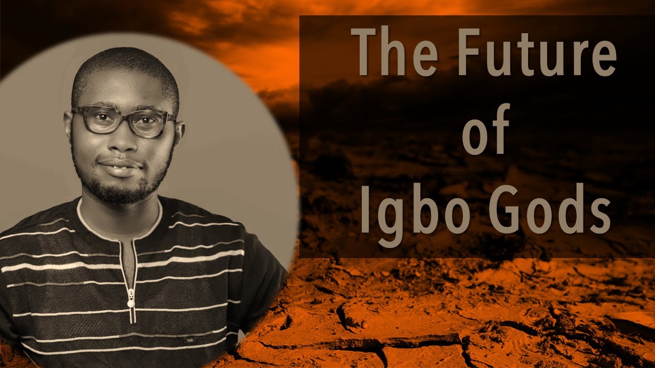 The Future of Igbo Gods - Chibuihe Obi Achimba
