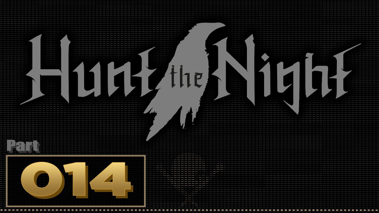 Let's Play: Hunt The Night - Part 14