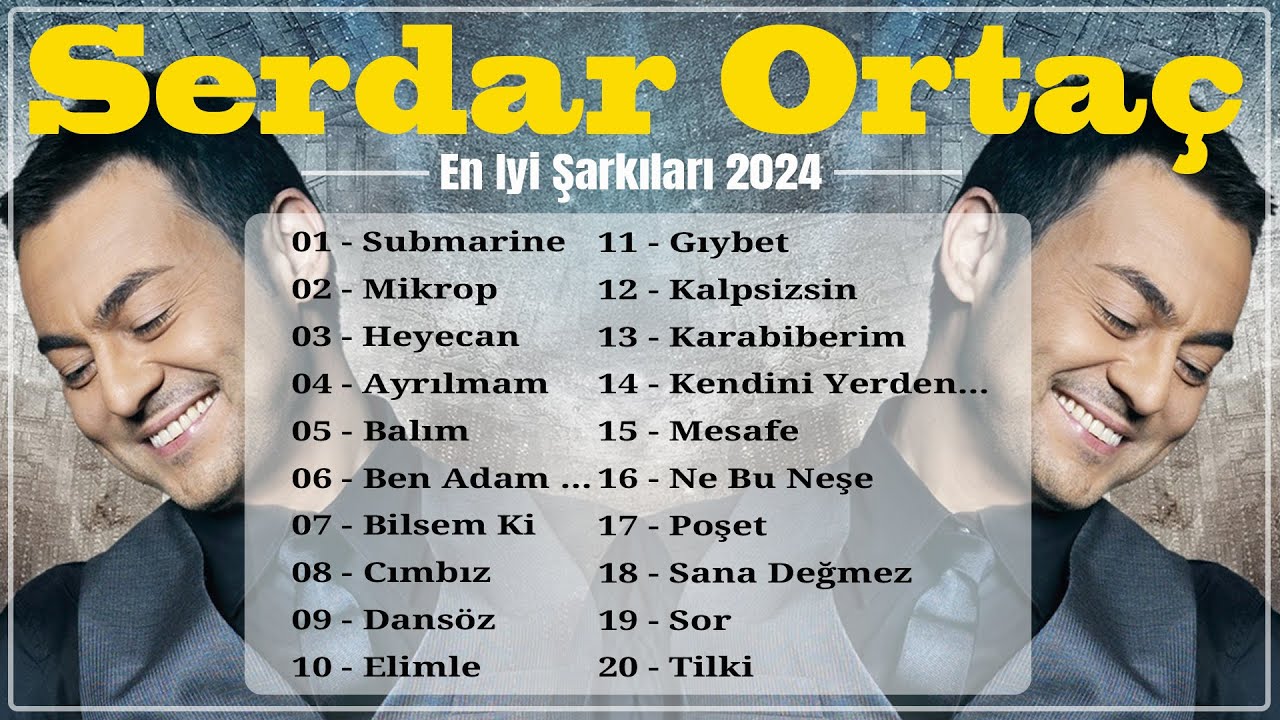Serdar Orta&ccedil; 💖 En İyi 20 Şarkı ️🎵 T&uuml;rk&ccedil;e Pop M&uuml;zik 2024 ️🎼