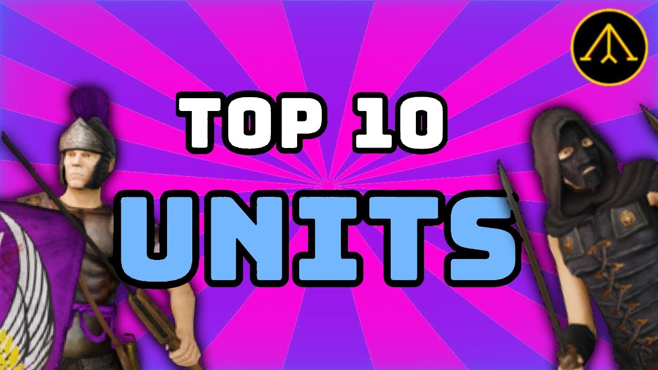 Top 10 Units - Rome Remastered