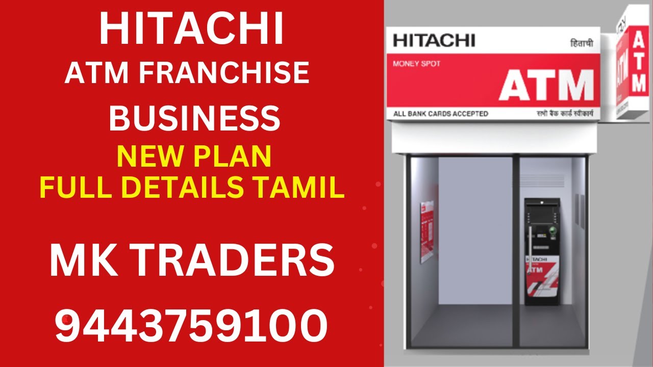 Hitachi ATM Franchise Business | Cash Deposit Machine Full Details