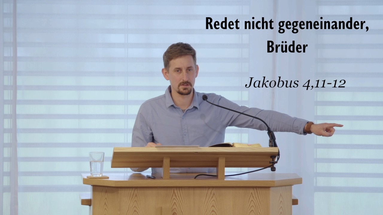 Redet nicht gegeneinander, Brüder - Jakobus 4,11-12 (Simon Grob)