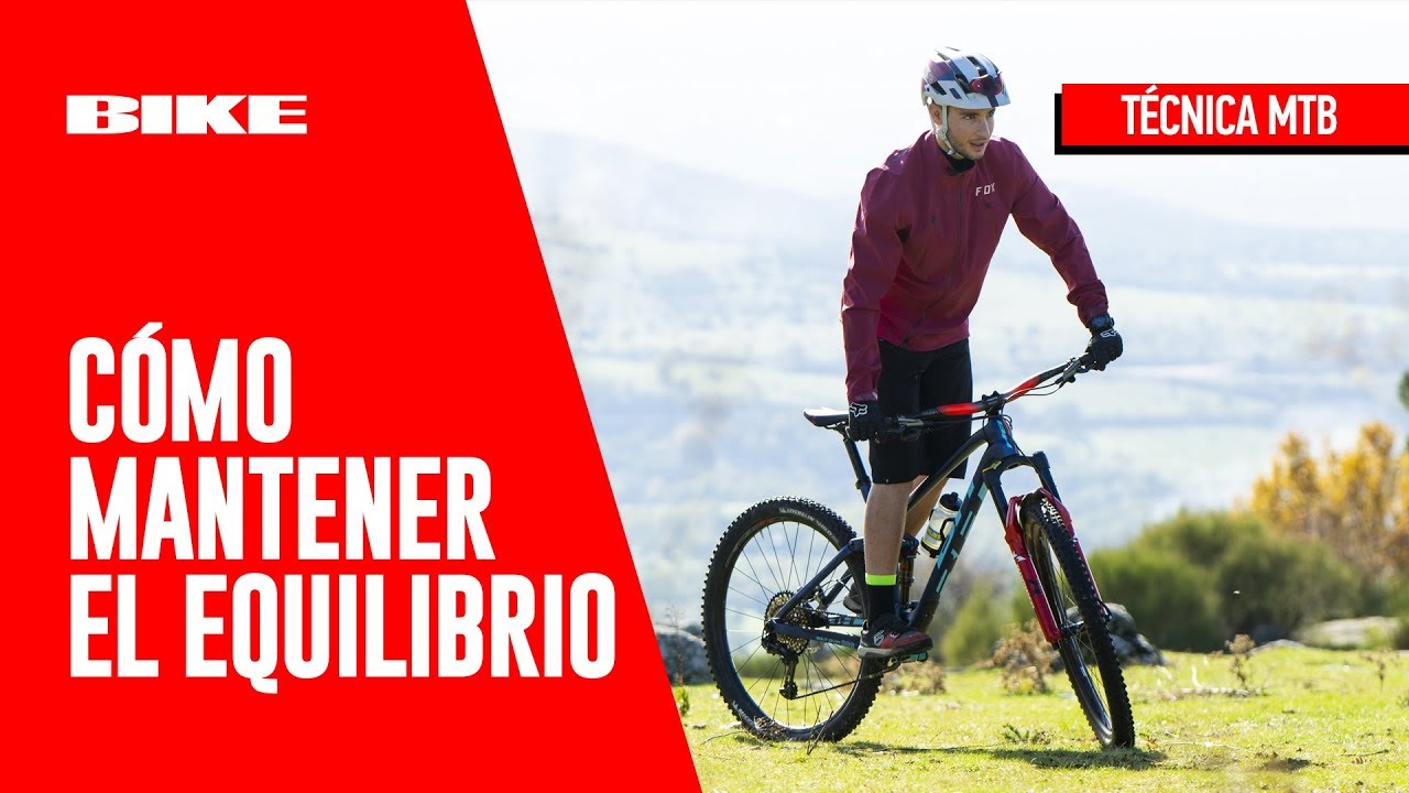Técnica Mountain BIKE: Mejorar y mantener el equilibrio.