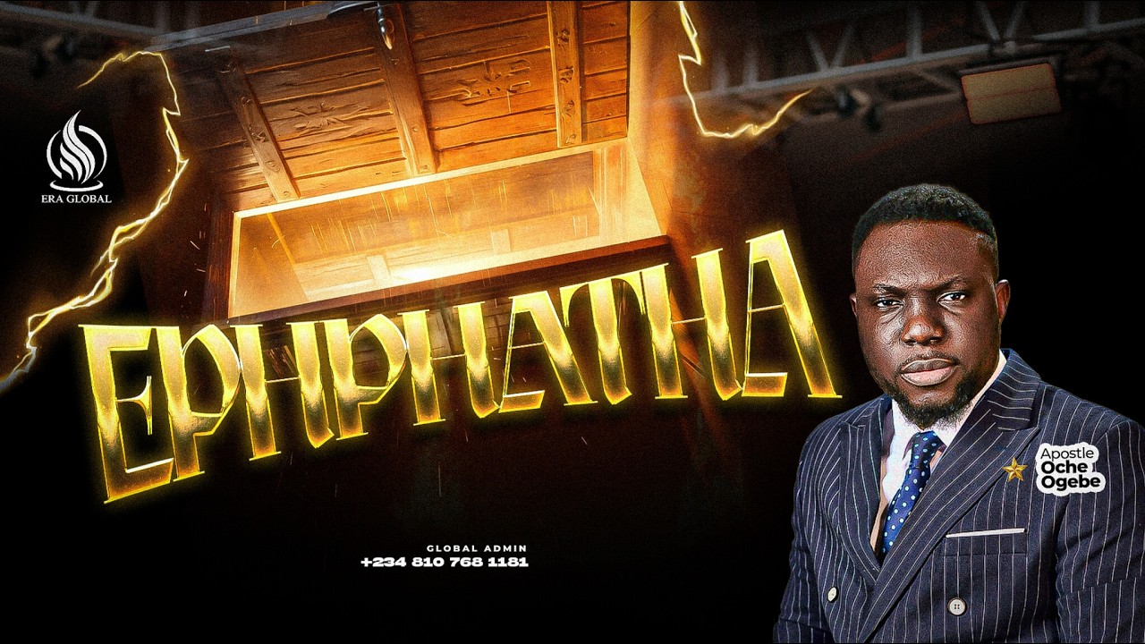 EPHPHATHA | ENLIGTENED REVIVAL ASSEMBLY | APOSTLE OCHE OGEBE