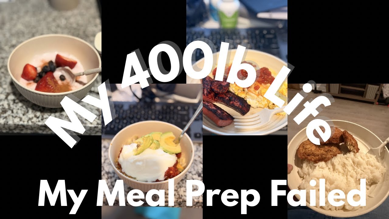 My 400lb Life: My Meal Prep Failed