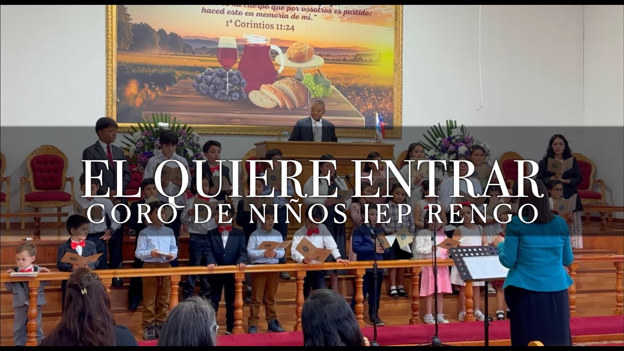 El Quiere Entrar - Coro de niños IEP Rengo