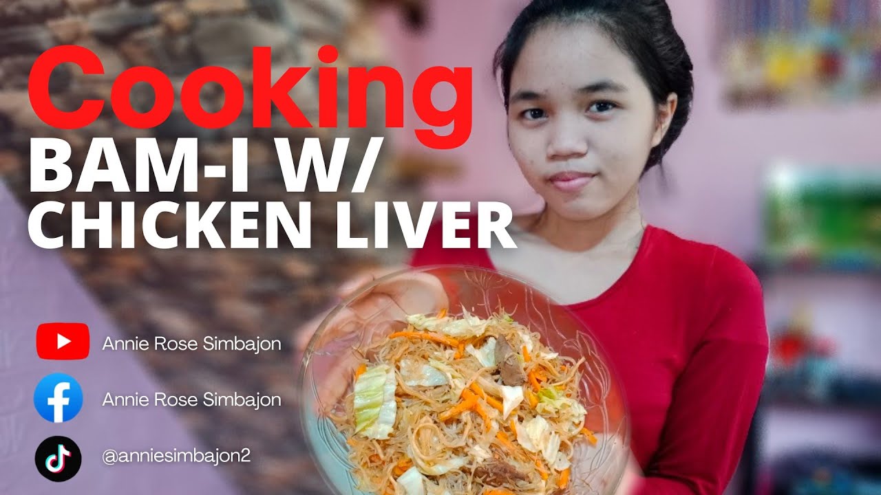 COOKING BAM-I W/ CHICKEN LIVER | Annie Rose Simbajon