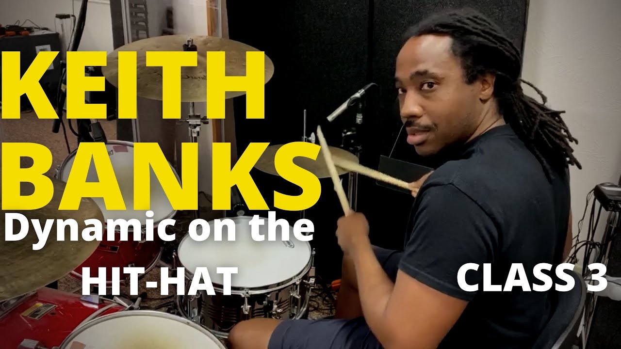 KEITH BANKS CLASS #3 (Dynamic on the HIT-HAT)