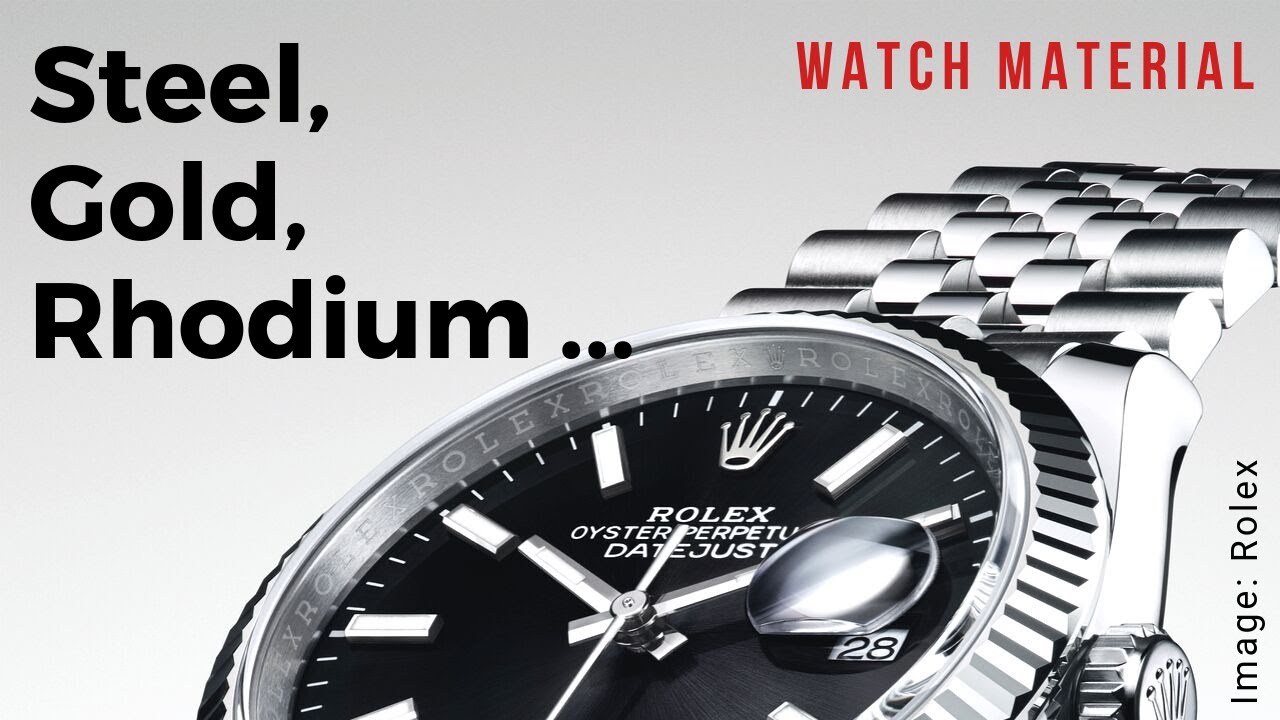 Wrist Watch Material – Gold, Steel, Rhodium & More