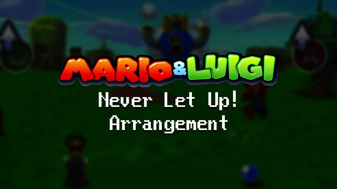 Mario & Luigi: Dream Team - Never Let Up (Arrangement)