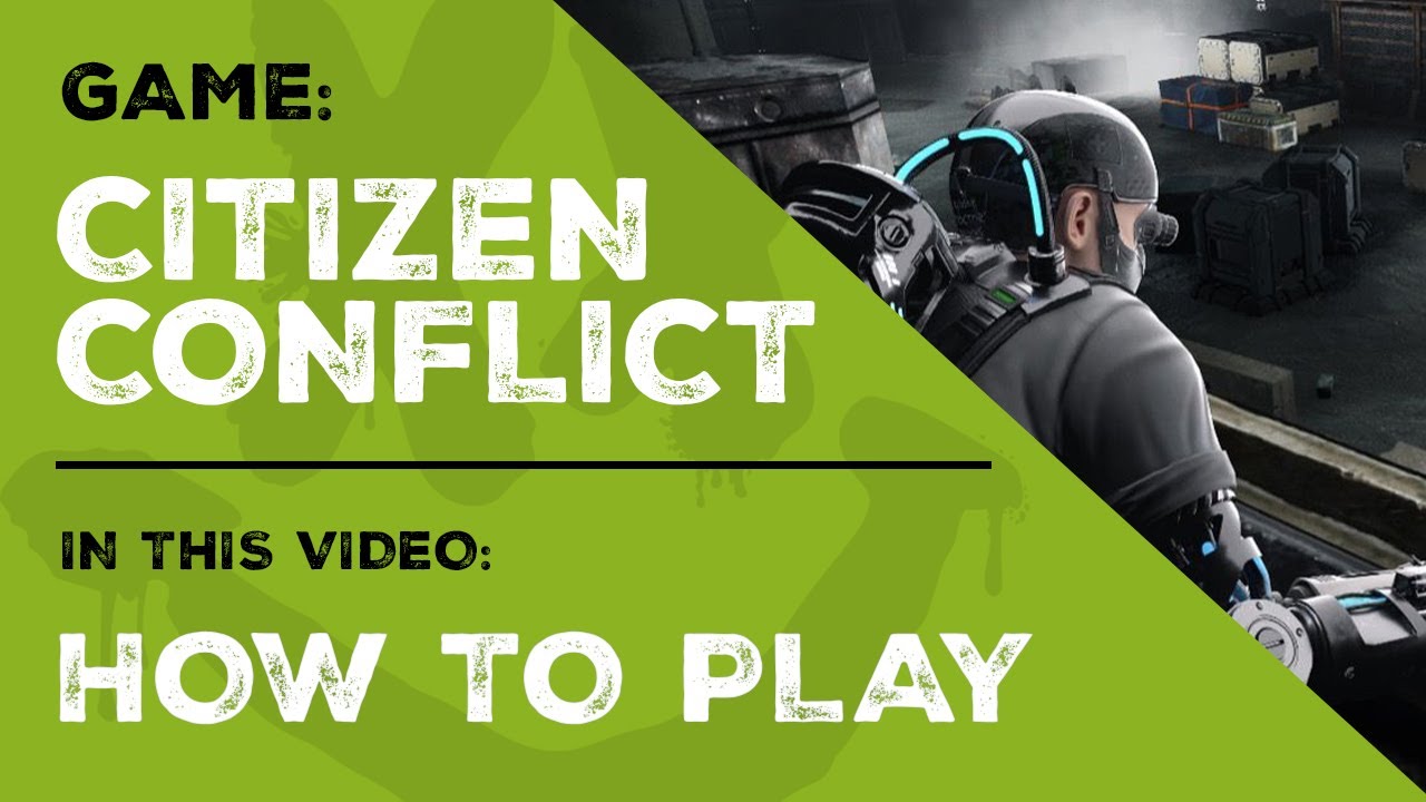 CITIZEN CONFLICT  - How to Play