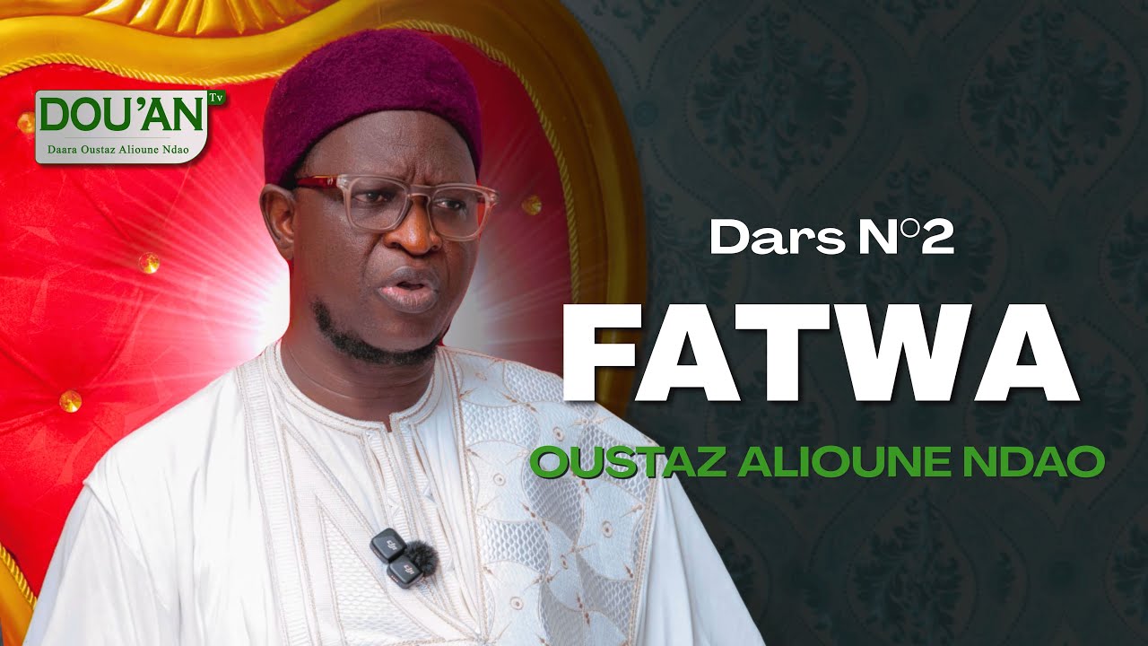 DARS N°2 FATWA | OUSTAZ ALIOUNE NDAO