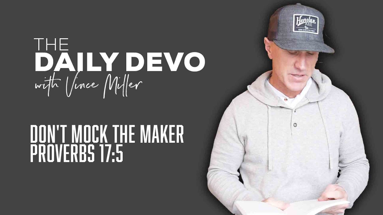 Don't Mock The Maker | Devotional | Proverbs 17:5