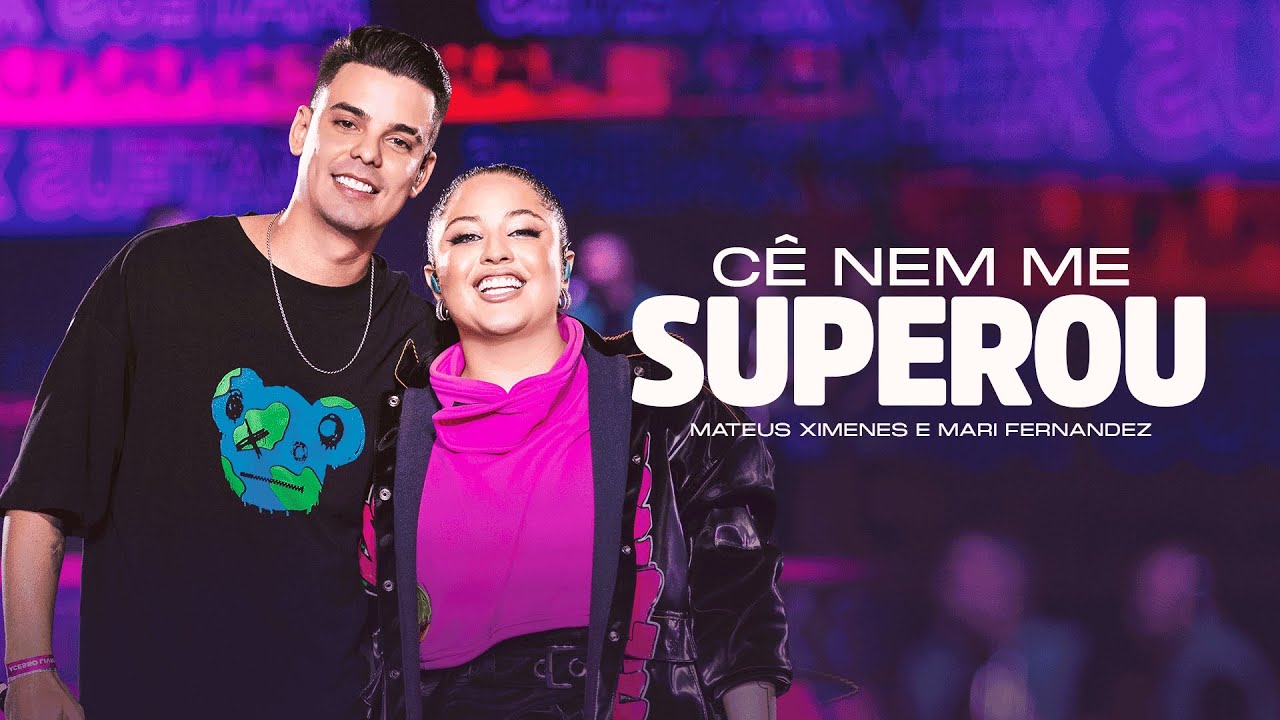 CÊ NEM ME SUPEROU - Mateus Ximenes e Mari Fernandez (Clipe Oficial)