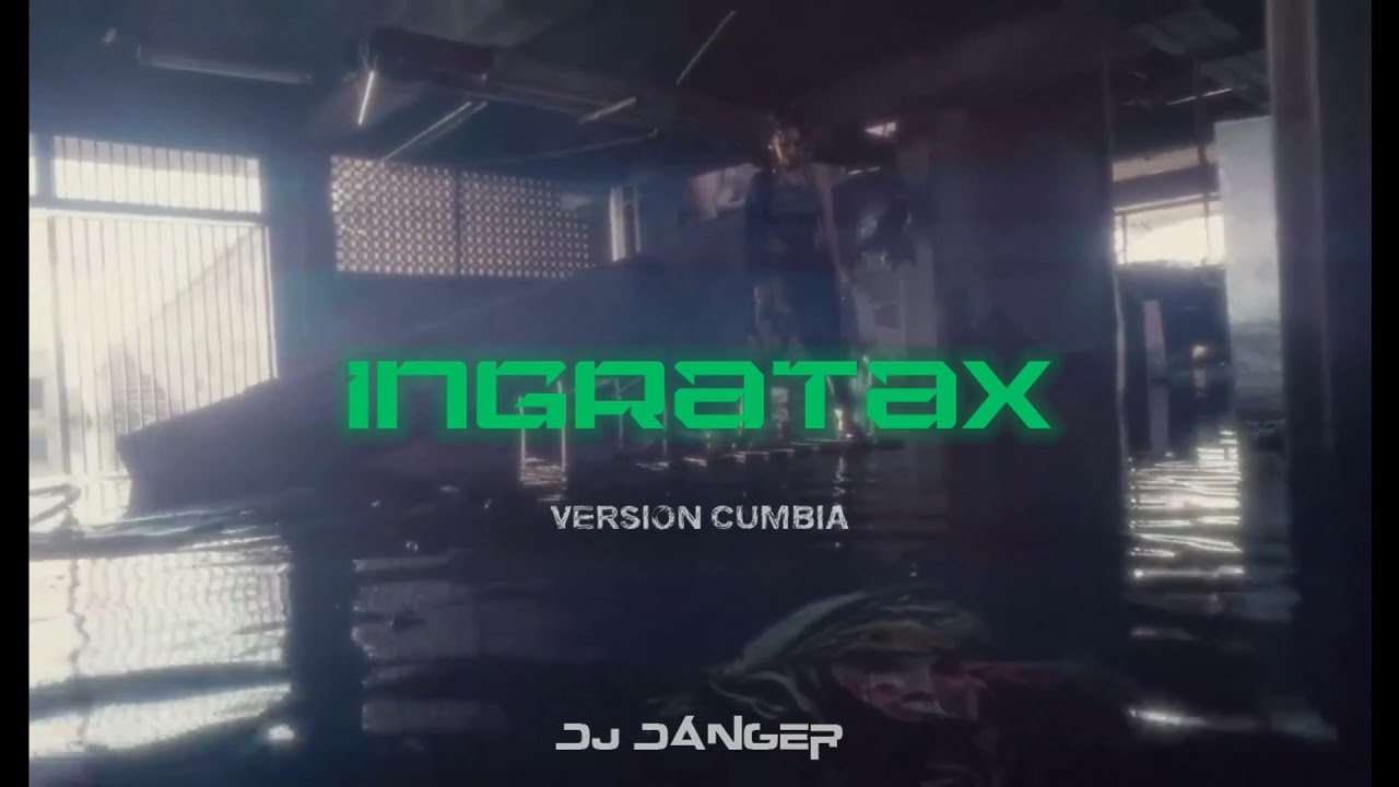 Ingratax - Paris (Version Cumbia) - Dj Danger