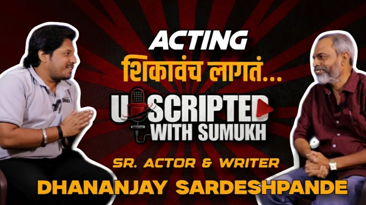 40 Years in Theatre  | Actor Dhananjay Sardeshpande’s Untold Struggle Story | Unscripted With Sumukh