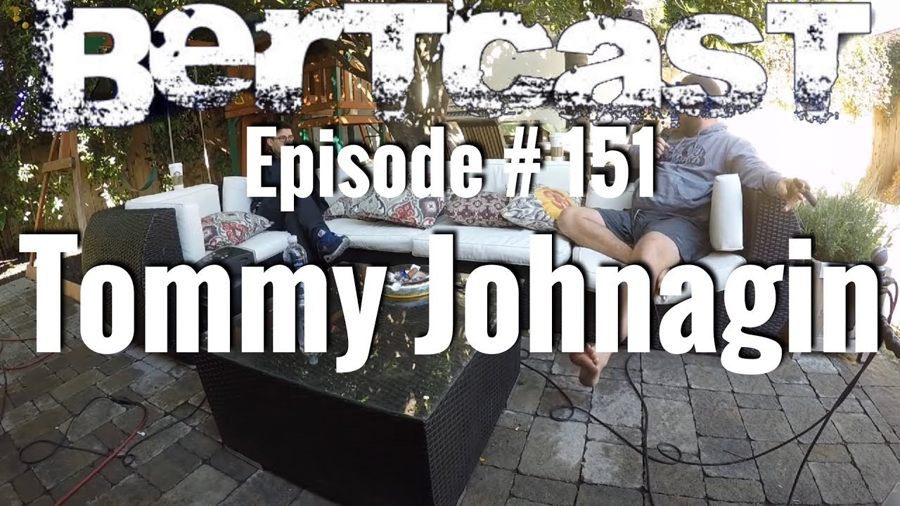 BERTCAST Episode #151 - Tommy Johnagin