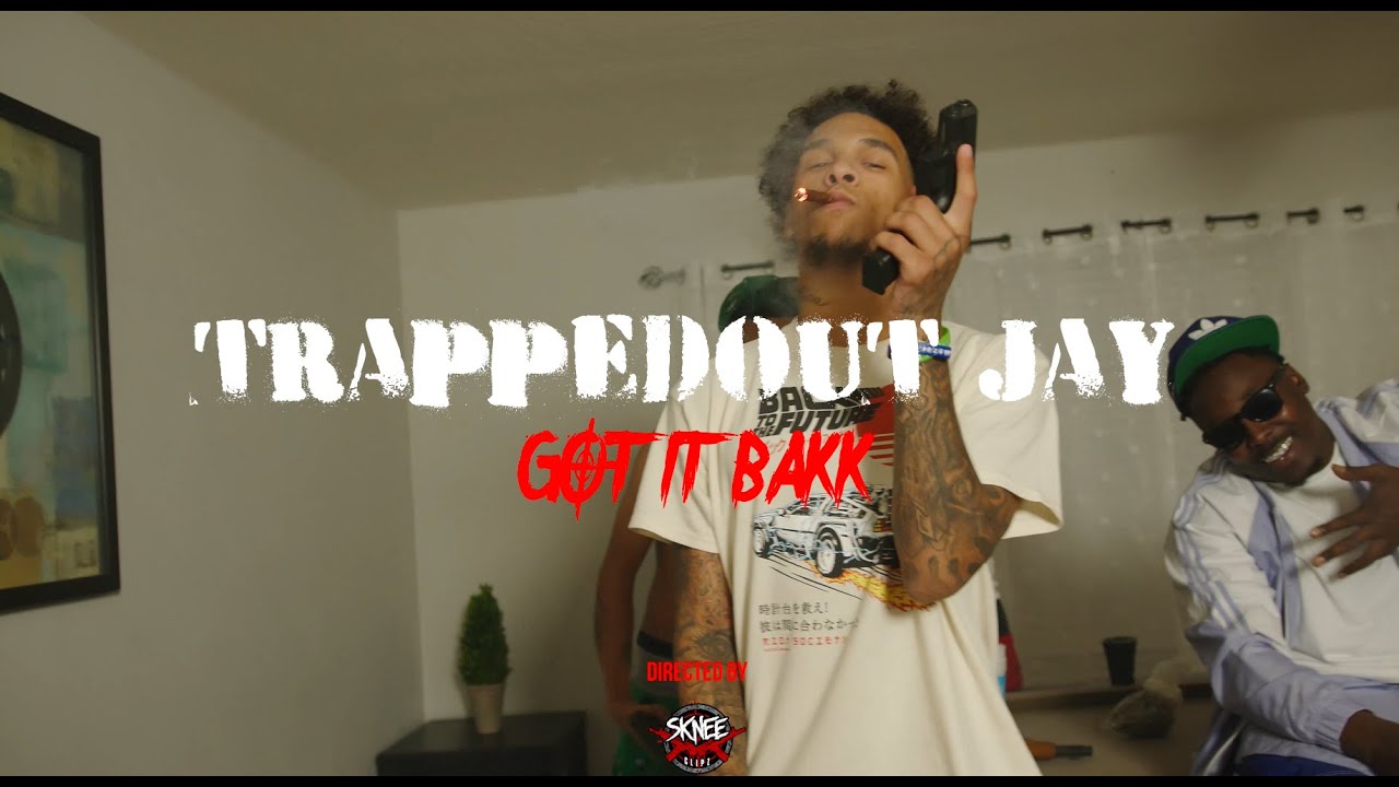 TRAPPEDOUT J - GOT IT BAKK (OFFICIAL MUSIC VIDEO)