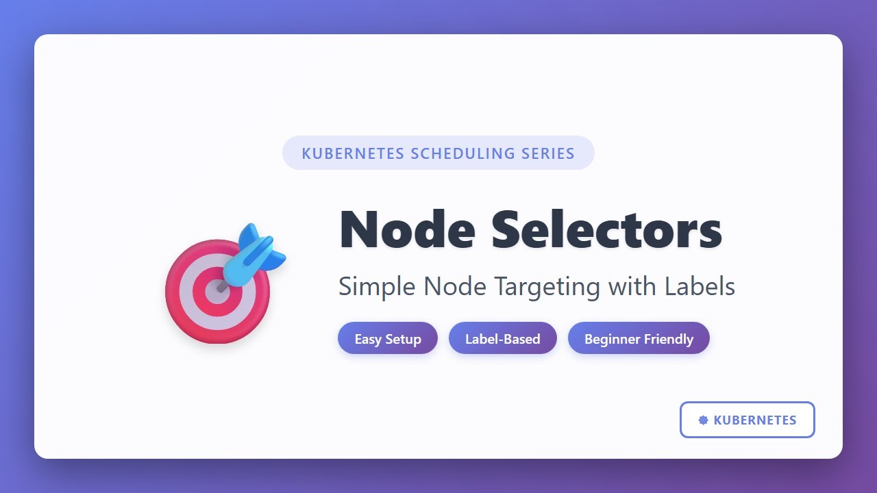 Kubernetes Node Selectors Tutorial: Simple Node Targeting with Labels for Beginners