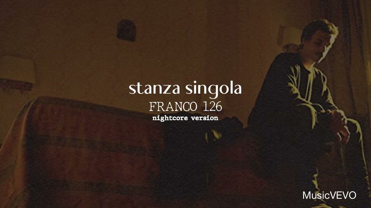 stanza singola - franco126 (nightcore version)
