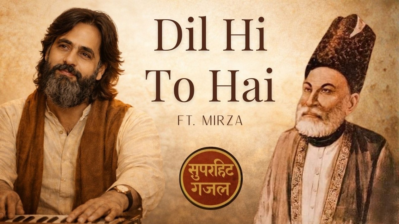 Dil Hi To Hai | Mirza Ghalib Ghazal | दिल ही तो है