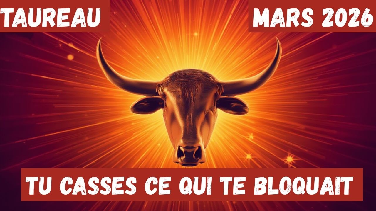 #Taureau ♉ Mars 2026 Tu casses ce qui te bloquait