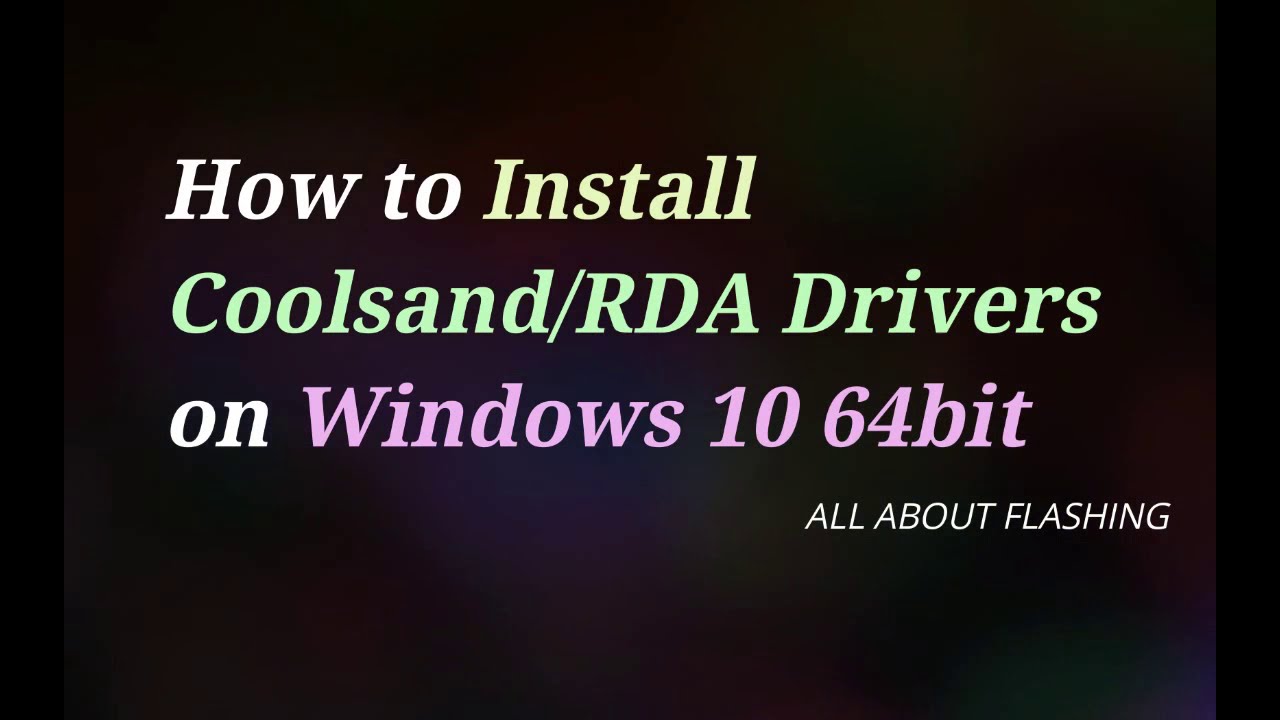 How to Install Coolsand RDA Drivers on Windows 10 64bit