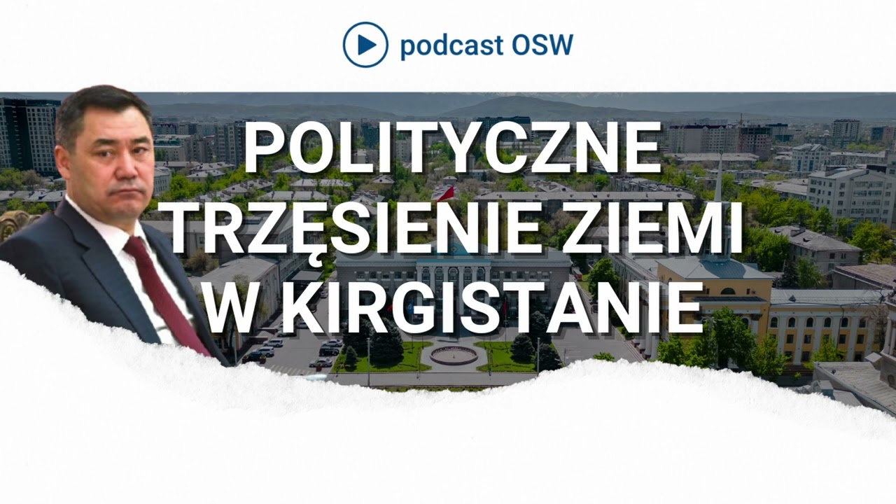 Polityczne trzęsienie ziemi w Kirgistanie. Co się dzieje w Azji Centralnej?