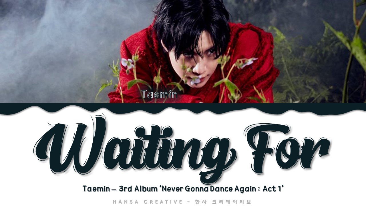 Taemin - 'WAITING FOR' Lyrics Color Coded (Han/Rom/Eng)