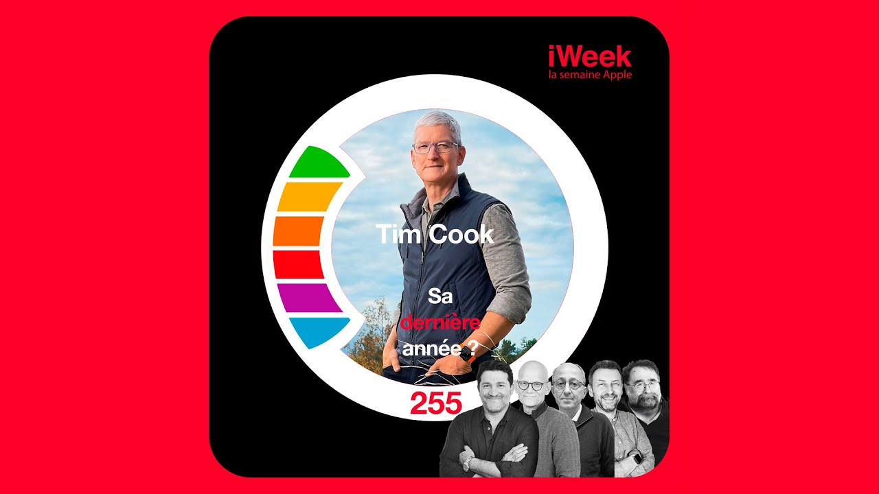 iWeek 255 : Tim Cook : sa dernière année à la tête d’Apple?