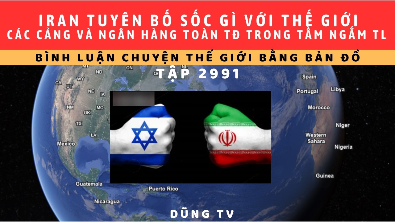 Tập 2991. Iran đã có Nấm. Natèo, Ixà họp khẩn. DânTrungĐông phải cách ngân hàng 1Km để tránh tên lửa