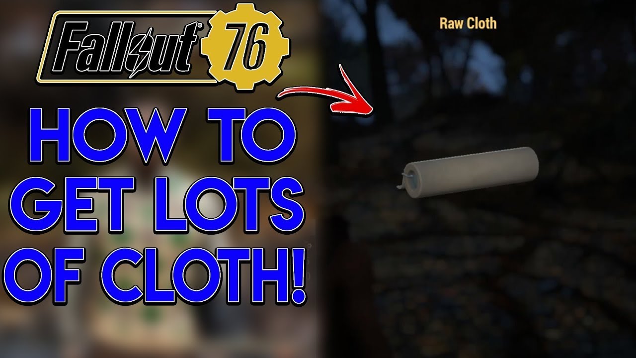 best way to get cloth in fallout 76