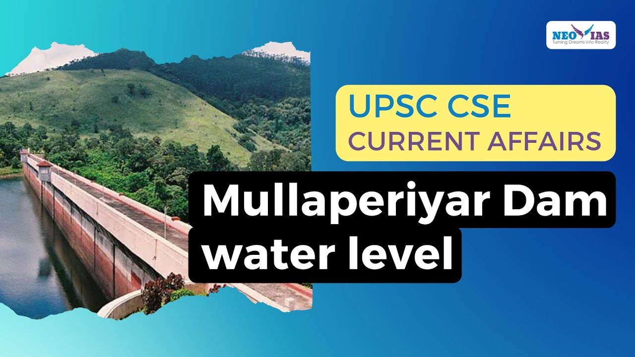 Mullaperiyar Dam Water Level | UPSC CSE CURRENT AFFAIRS | Ekam IAS
