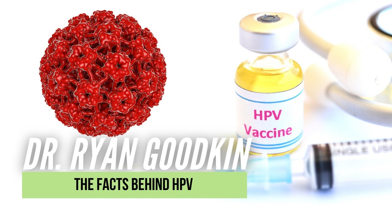 The facts behind HPV | Dr. Ryan Goodkin