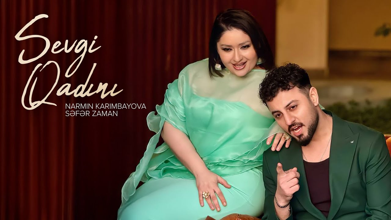 Narmin Karimbayova x Səfər Zaman — Sevgi Qadını (Rəsmi Musiqi Videosu)