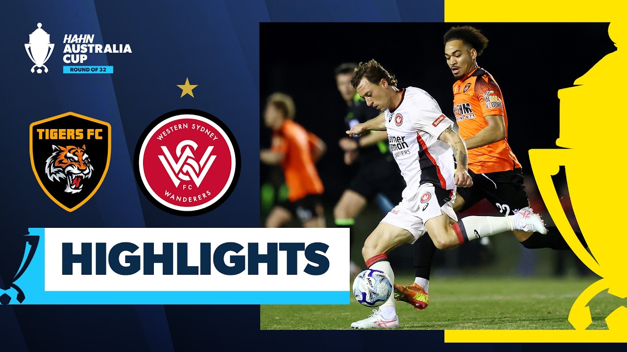 Tigers FC vs Western Sydney Wanderers | Highlights | Hahn Australia Cup 2026 Round of 32
