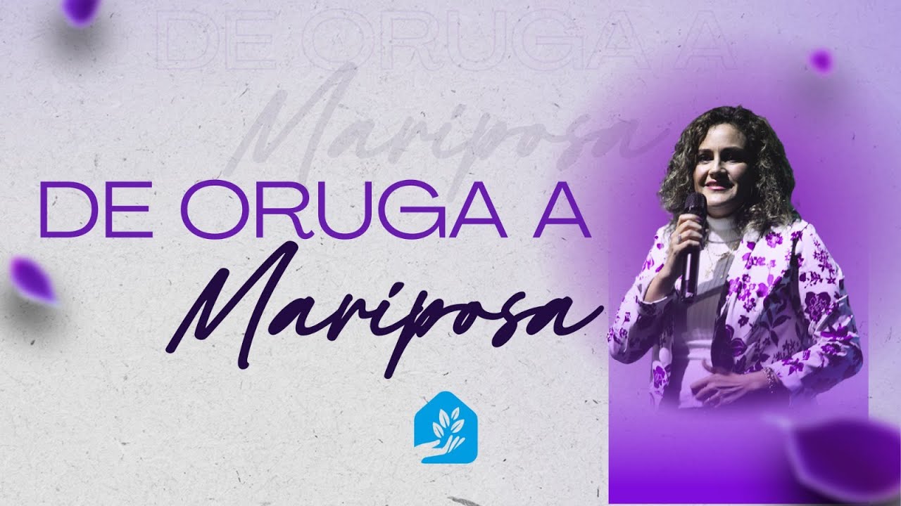 De Oruga a Mariposa | Pas Carolina Paredes | Crecer Mi Casa
