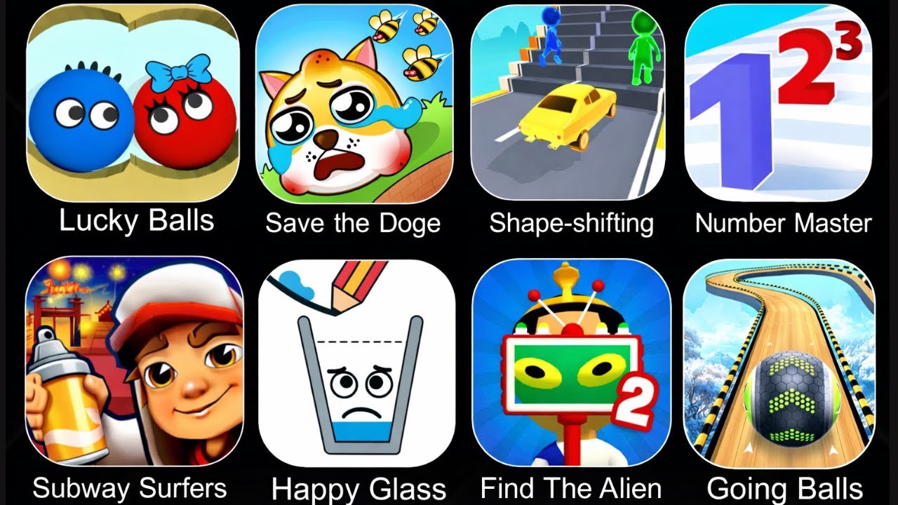 Find The Alien 2,Lucky Balls,Save The Doge,Shape Shifting,Number Master,Subway Surfers,Happy Glass..