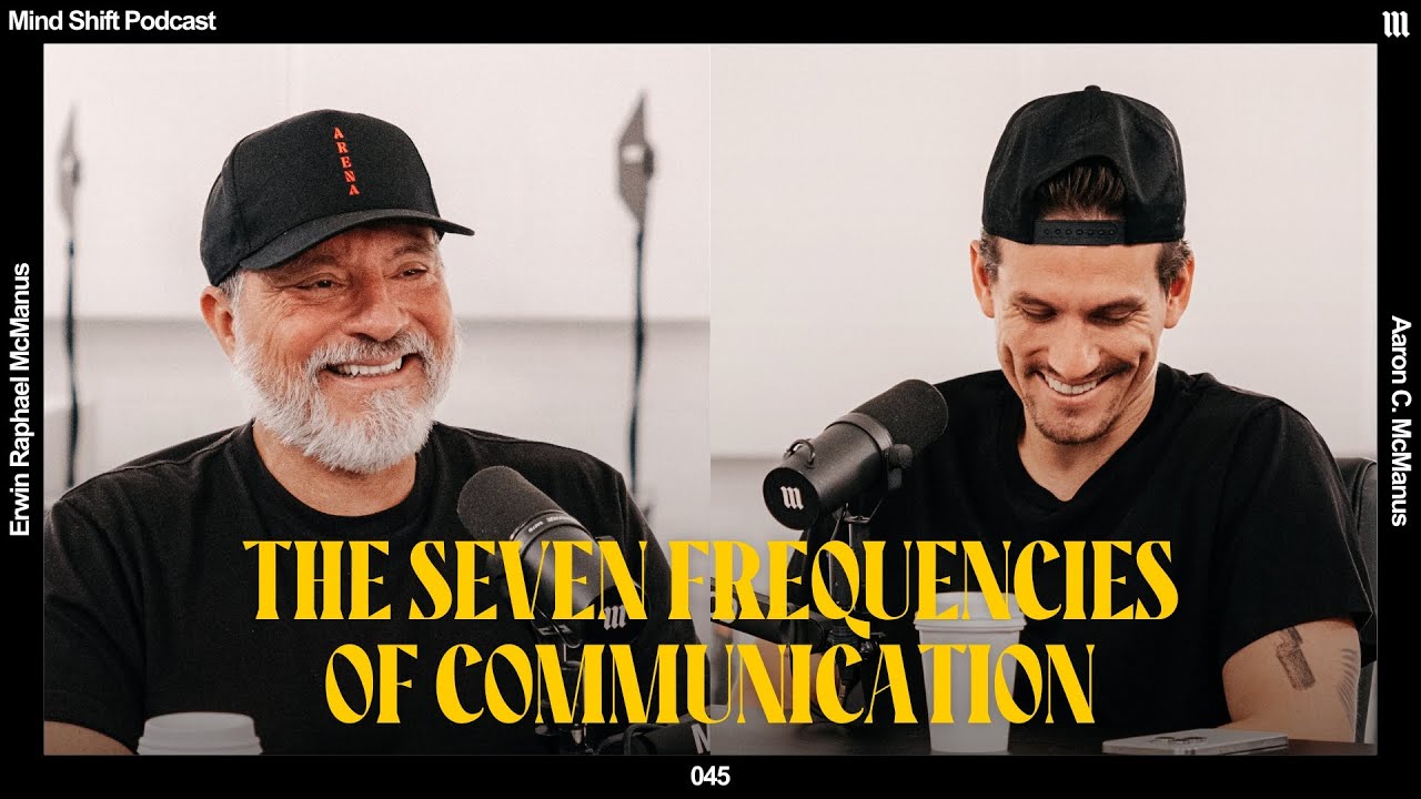 The Seven Frequencies of Communication - Mind Shift Podcast #045