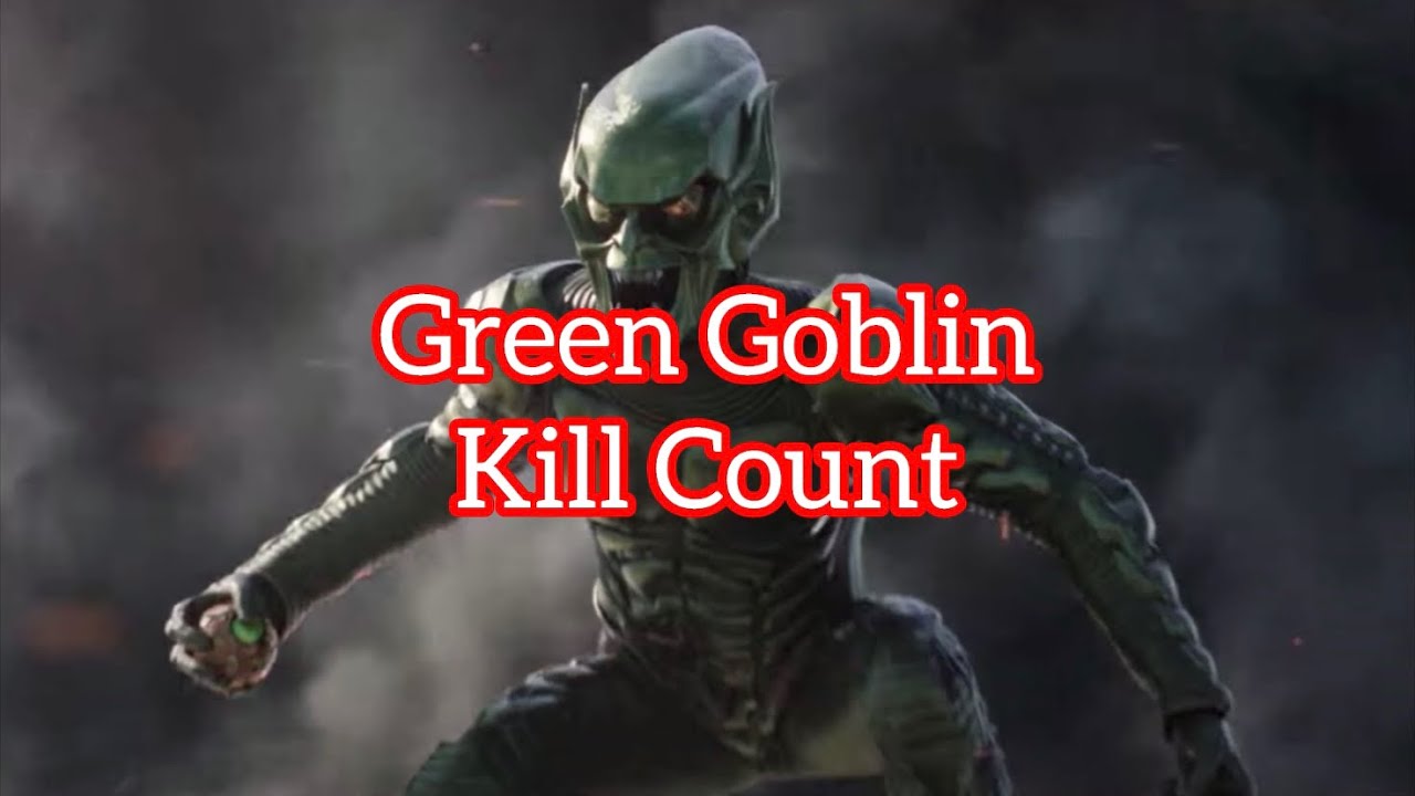 Green Goblin Kill Count 2023 (Only Spider-Man Movies, TV-Shows and Games)