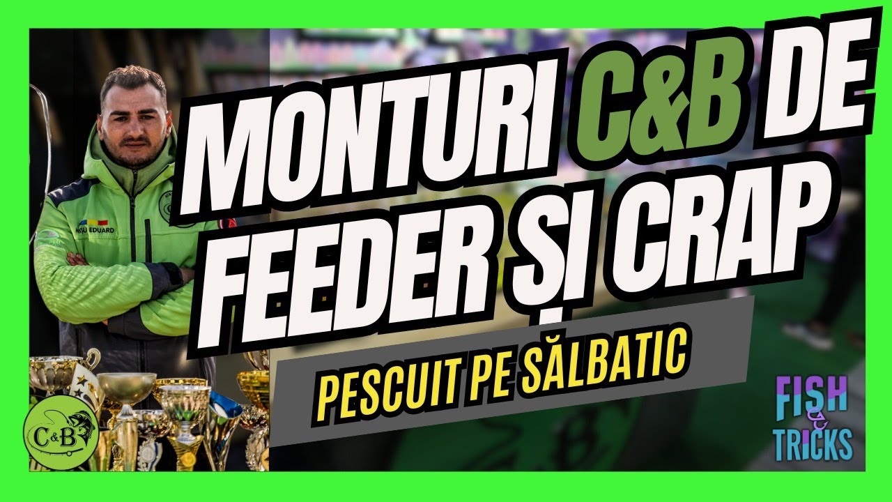 Descoperă Monturi de Feeder și Crap: Pescuitul pe Salbatic, Nade și Momeli cu Misu Eduard de la C&B